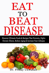 Eat to Beat Disease