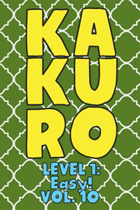 Kakuro Level 1: Easy! Vol. 10: Play Kakuro 11x11 Grid Easy Level Number Based Crossword Puzzle Popular Travel Vacation Games Japanese Mathematical Logic Similar to 