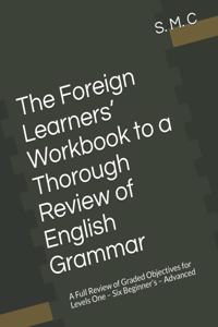 Foreign Learners' Workbook to a Thorough Review of English Grammar