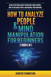 How to Analyze People & Mind Manipulation for Beginners