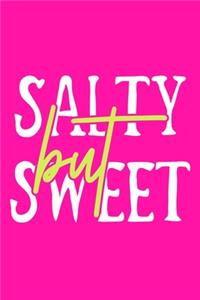 Salty But Sweet