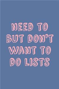 Need To But Don't Want To Do Lists