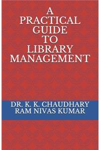 Practical Guide to Library Management