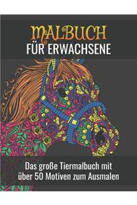MALBUCH FÜR ERWACHSENE Das große Tiermalbuch mit über 50 Motiven zum Ausmalen