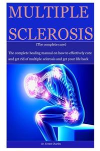 Multiple Sclerosis (The Complete Cure)
