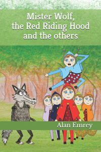 Mister Wolf, the Red Riding Hood and the others