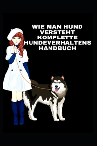 Wie Man Hund Versteht Komplette Hundeverhaltenshandbuch