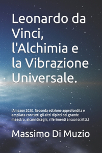 Leonardo da Vinci, l'Alchimia e la Vibrazione Universale.