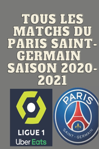Tous Les Matchs Du Paris Saint-Germain Saison 2020-2021