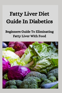 Fatty Liver Diet Guide In Diabetics