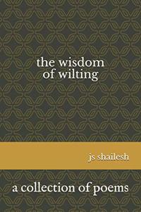 The Wisdom of Wilting