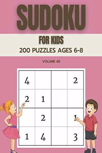 Sudoku For Kids 200 Puzzles Ages 6-8 Volume 40