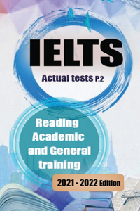 Ielts Reading Academic and General Training Part 2 - 2021 - 2022 Edition