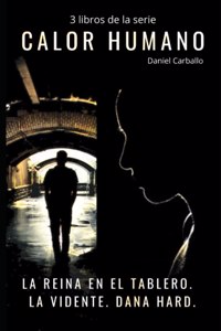 3 libros de la serie Calor Humano: La reina en el tablero. La vidente. Dana Hard.