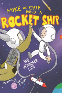 Mike and Chip Build a Rocket Ship