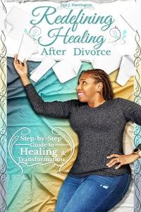 Redefining Healing After Divorce