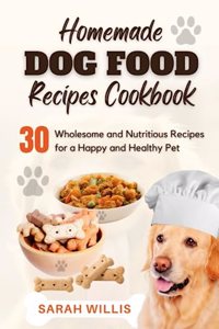 Homemade Dog Food Recipes Cookbook