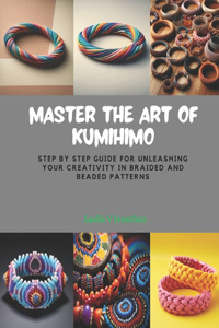 Master the Art of KUMIHIMO
