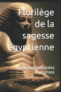Florilège de la sagesse égyptienne