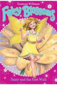 Fairy Blossoms #5: Daisy and the First Wish