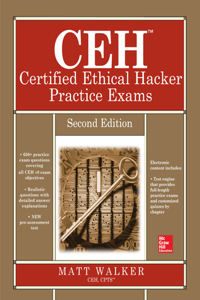 Ceh Certified Ethical Hacker Practice Exams, Second Edition