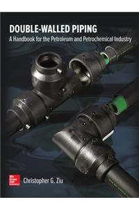 Double Walled Piping: A Handbook for the Petroleum and Petrochemical Industry