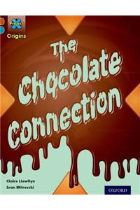 Project X Origins: Brown Book Band, Oxford Level 9: Chocolate: The Chocolate Connection