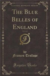 The Blue Belles of England, Vol. 2 of 3 (Classic Reprint)