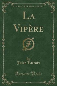 La Vipère, Vol. 2 (Classic Reprint)