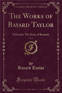 The Works of Bayard Taylor, Vol. 2
