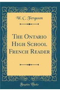 The Ontario High School French Reader (Classic Reprint)
