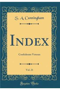 Index, Vol. 21: Confederate Veteran (Classic Reprint)
