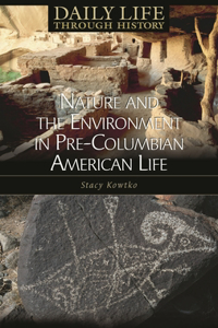 Nature and the Environment in Pre-Columbian American Life