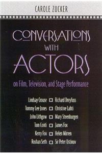 Conversations with Actors on Film, Television and Stage Performance
