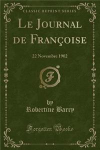 Le Journal de Franï¿½oise: 22 Novembre 1902 (Classic Reprint)