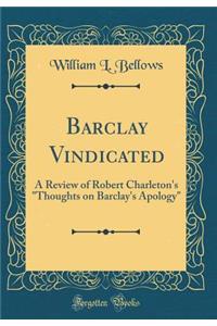 Barclay Vindicated: A Review of Robert Charleton's 