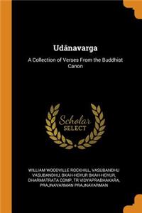 UdÃ¢navarga: A Collection of Verses from the Buddhist Canon