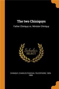 The Two Chiniquys