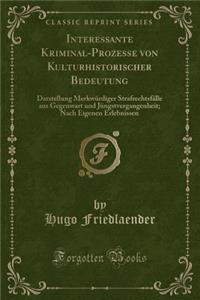 Interessante Kriminal-Prozesse Von Kulturhistorischer Bedeutung