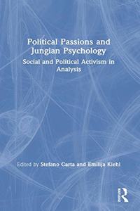 Political Passions and Jungian Psychology: Social and Political Activism in Analysis