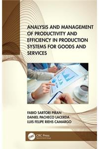 Analysis and Management of Productivity and Efficiency in Production Systems for Goods and Services
