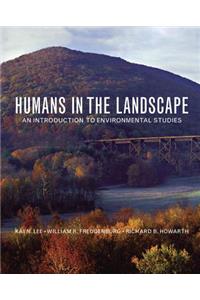 Humans in the Landscape: An Introduction to Environmental Studies