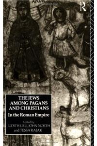 The Jews Among Pagans and Christians in the Roman Empire