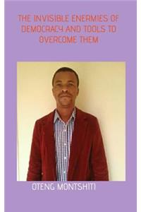 The Invisible Enemies of Democracy and Tools to Overcome Them