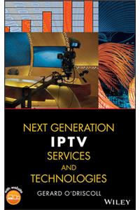 Next Generation IPTV Services and Technologies