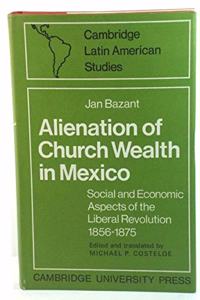 Alienation of Church Wealth in Mexico