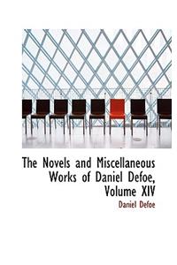 The Novels and Miscellaneous Works of Daniel Defoe, Volume XIV
