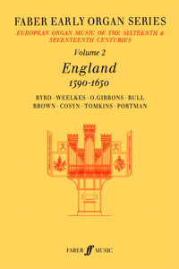 Faber Early Organ, Vol 2: England 1590-1650