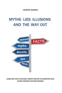 Myths Lies Illusions and the Way Out