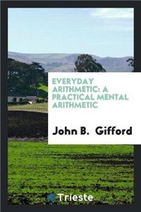 Everyday Arithmetic: A Practical Mental Arithmetic